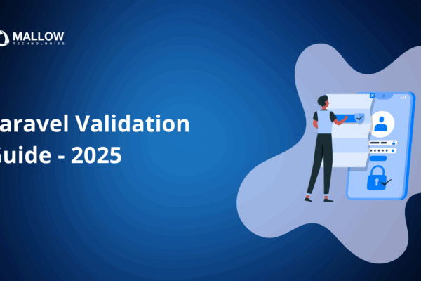 Laravel validation guide 2025