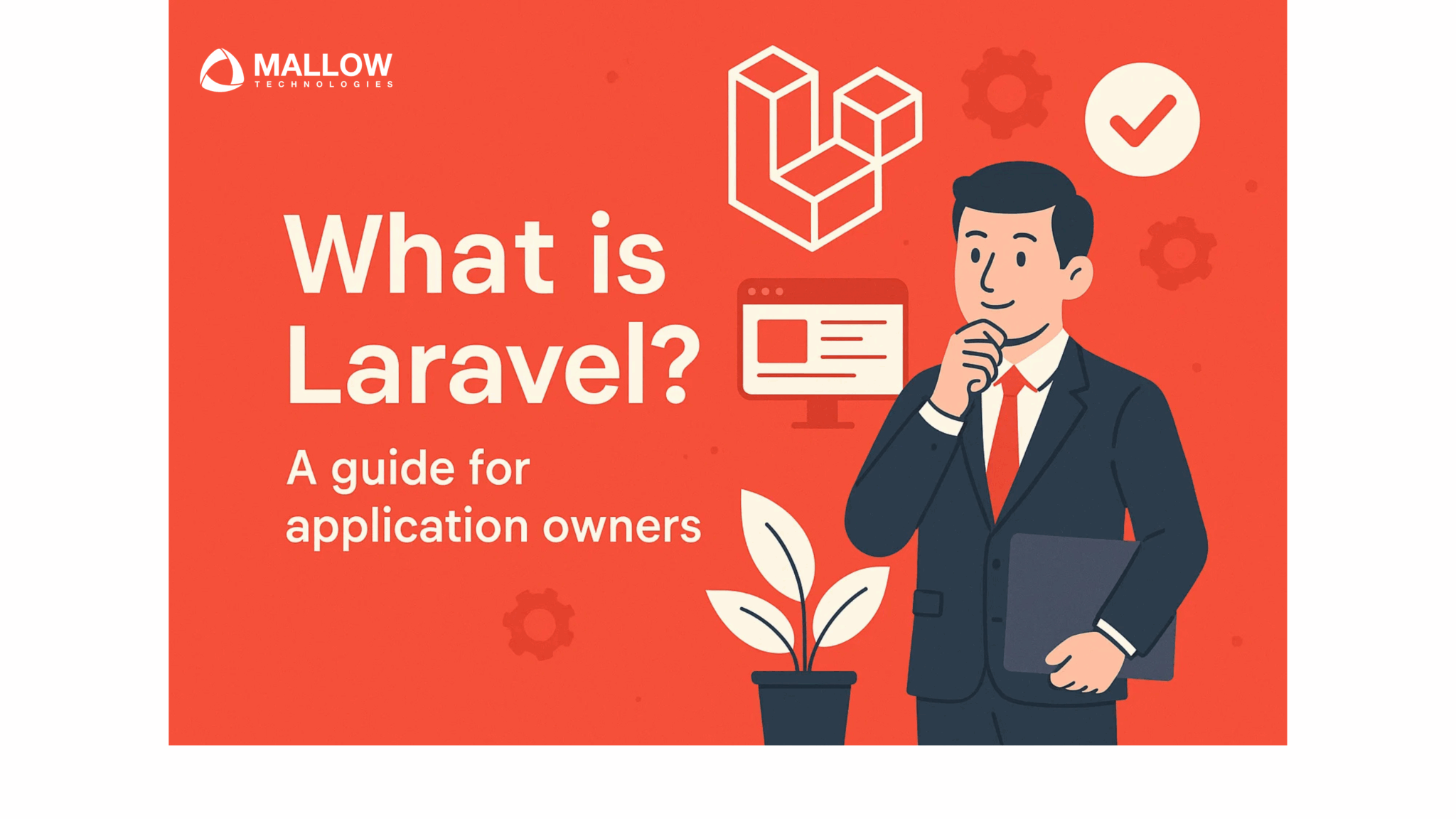 What is Laravel? A complete guide for app owners in 2025 - Mallow ...