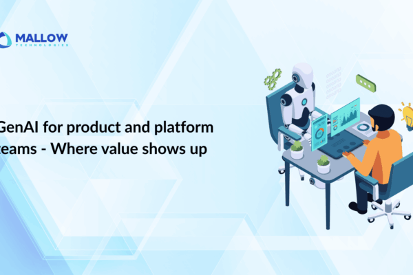 GenAI for product and platform teams - Where value shows up - Web and mobile app development company GenAI for product and platform teams - Where value shows up