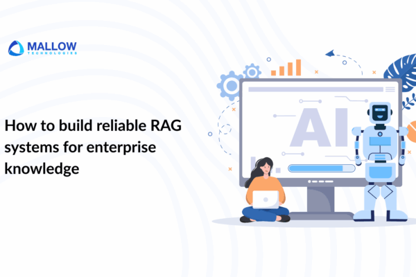 How to build reliable RAG systems for enterprise knowledge - Web and mobile app development company